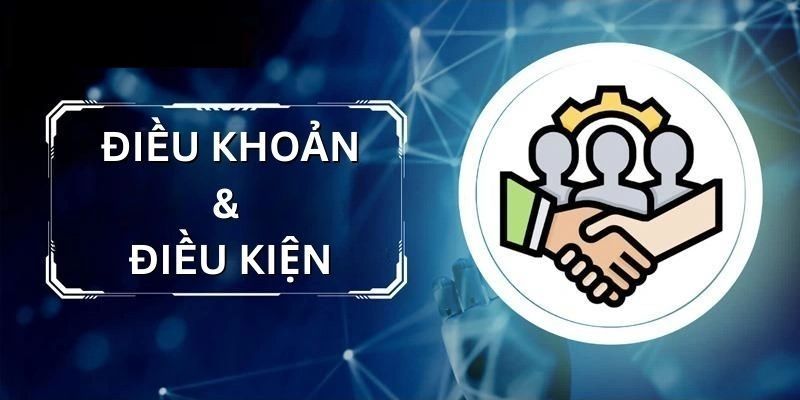 Điều khoản điều kiện Khái quát về điều khoản điều kiện trong cá độ bóng đá