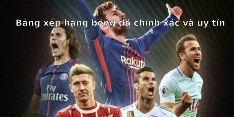 Vai trò của Bảng xếp hạng trong cá độ bóng đá